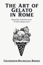 The Art of Gelato in Rome af Coledown Bilingual Books