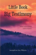 Little Book, Big Testimony af Josephine Joy Whyte