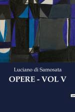 OPERE - VOL V af Luciano di Samosata