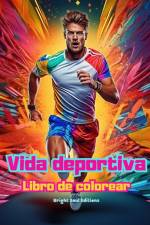 Vida deportiva | Libro de colorear para amantes del deporte y el aire libre | Escenas deportivas creativas y relajantes af Bright Soul Editions