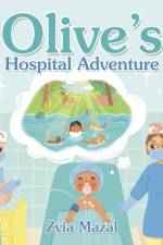 Olive's Hospital Adventure af Zvia Mazal