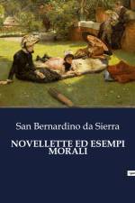 NOVELLETTE ED ESEMPI MORALI af San Bernardino da Sierra