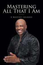 Mastering All That I Am af Len Gaffney