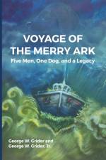 Voyage of the Merry Ark af George W. Grider