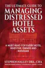 The Ultimate Guide to Managing Distressed Hotel Assets af Stephen Nalley