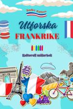 Utforska Frankrike - Kulturell målarbok - Kreativ design av franska symboler af Zenart Editions