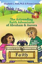 The Astounding Faith Adventures of Abraham and Aurora af Stephanie L. Krah