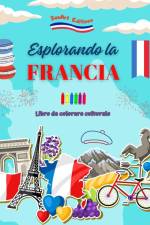 Esplorando la Francia - Libro da colorare culturale - Disegni creativi di simboli francesi af Zenart Editions