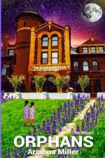 Orphans the Novel af Arianna Miller