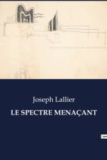 LE SPECTRE MENAÇANT af Joseph Lallier
