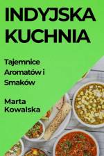 Indyjska Kuchnia af Marta Kowalska