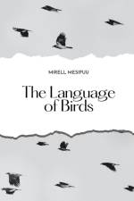 The Language of Birds af Mirell Mesipuu
