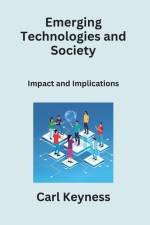 Emerging Technologies and Society af Carl Keyness
