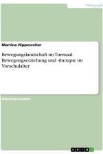 Bewegungslandschaft im Turnsaal. Bewegungserziehung und -therapie im Vorschulalter af Martina Hippesroiter