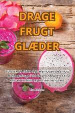 DRAGE FRUGT GLÆDER af Liva Jönsson