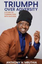 Triumph Over Adversity af Anthony N. Mbuthia