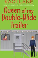 Queen of my Double-Wide Trailer af Kaci Lane