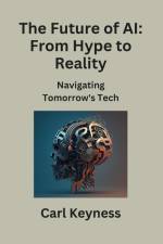 The Future of AI af Carl Keyness