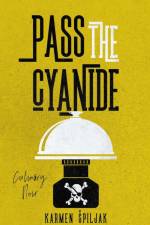 Pass the Cyanide af Karmen Spiljak
