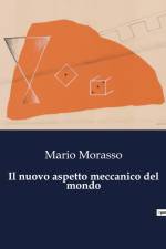 Il nuovo aspetto meccanico del mondo af Mario Morasso