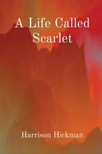 A Life Called Scarlet af Harrison Hickman