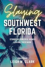 Slaying Southwest Florida af Leigh M. Clark