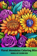 Floral Mandalas Coloring Bliss af A. Hazra