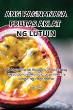 ANG PAGNANASA PRUTAS AKLAT NG LUTUIN af Olga Calvo