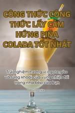 CÔNG TH¿C CÔNG TH¿C L¿Y C¿M H¿NG PIÑA COLADA T¿T NH¿T af Ph¿ng Chiêu