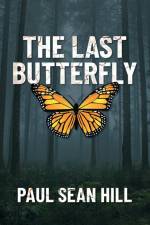 The Last Butterfly af Paul Sean Hill