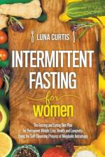 Intermittent Fasting for Women af Luna Curtis