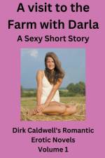 A Visit to the Farm with Darla - a Sexy Short Story af Dirk Caldwell