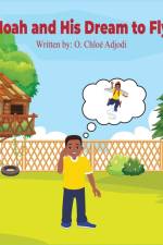 Noah and His Dream to Fly af O. Chloé Adjodi