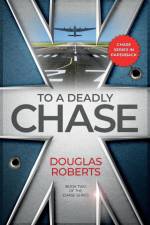 To a Deadly Chase af Douglas Roberts