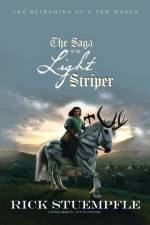 Saga of The Light Striper af Rick Stuempfle