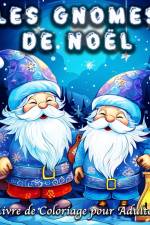 Les Gnomes de Noël Livre de Coloriage pour Adultes af Lea Schöning Bb