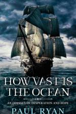 How Vast is the Ocean - An Odyssey of Desperation and Hope af Paul Ryan