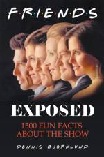 Friends Exposed af Dennis Bjorklund
