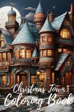 Christmas Town Coloring Book af Thy Nguyen