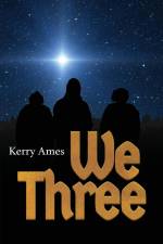 We Three af Kerry D Ames