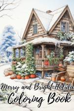 Merry and Bright Holiday Coloring Book af Thy Nguyen