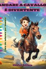 Andare a cavallo è divertente - Libro da colorare per bambini - Avventure affascinanti di cavalli e unicorni af Kidsfun Editions