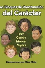 Los Bloques de Construcción del Carácter af Candy Moore Myers