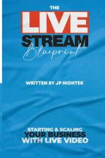 The Livestream Blueprint af Jp Hightek