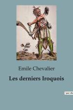 Les derniers Iroquois af Emile Chevalier