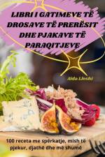 LIBRI I GATIMEVE TË DROSAVE TË PRERËSIT DHE PJAKAVE TË PARAQITJEVE af Aida Lleshi