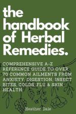 The Handbook of Herbal Remedies af Heather Dale