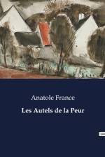Les Autels de la Peur af Anatole France
