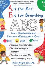 A is for Art, B is for Breathing af Ed. S LPC Dustin Wright