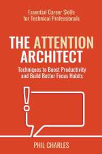 The Attention Architect af Phil Charles
